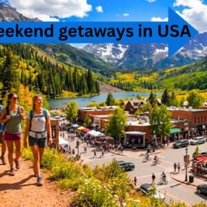 Best weekend getaways in USA